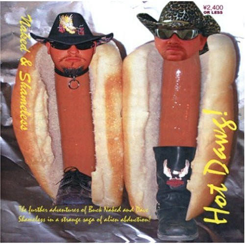 Naked Shameless Hot Dawg CD Discogs