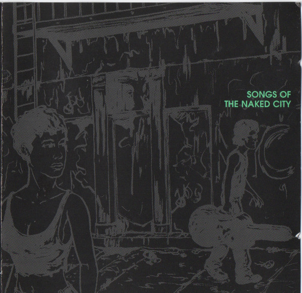 Songs Of The Naked City Cd Discogs