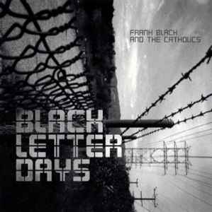 Black Letter Days - Frank Black And The Catholics