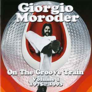 On The Groove Train Volume 1: 1975 - 1993 - Giorgio Moroder