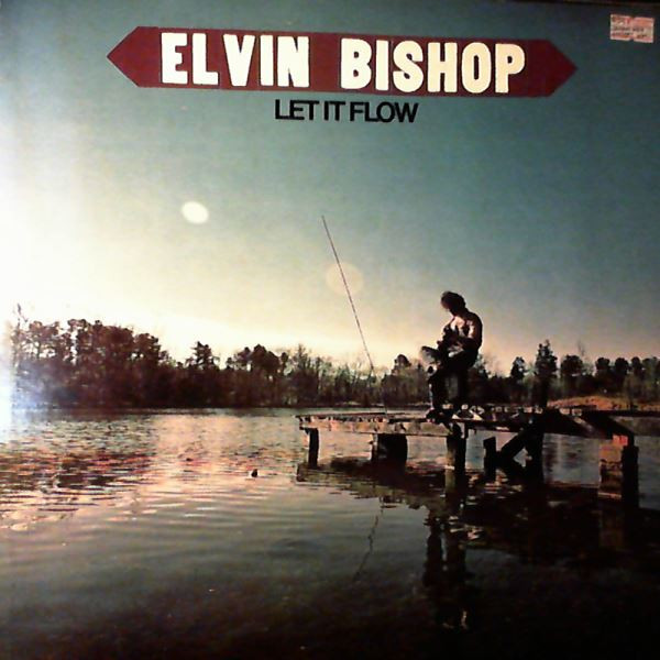 Elvin Bishop - Let It Flow | Releases | Discogs