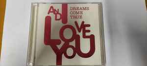 Dreams Come True – And I Love You (2007, CD) - Discogs