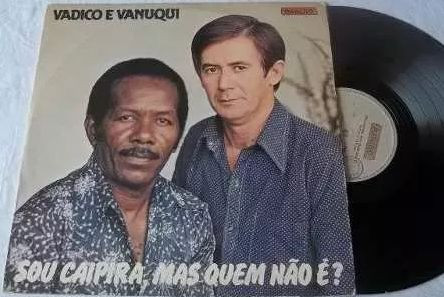 télécharger l'album Vadico , Vanuqui - Sou Caipira Mas Quem Não É