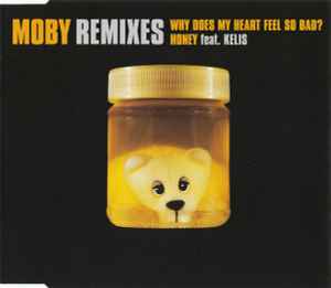 Moby - Why Does My Heart Feel So Bad? / Honey (Remixes)