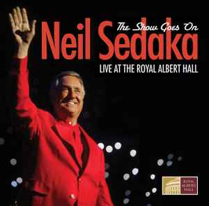 Neil Sedaka - The Show Goes On - Live At The Royal Albert Hall album cover