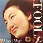 The Fools – Weed War (1984, Vinyl) - Discogs