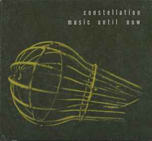 Various - Constellation Music Until Now