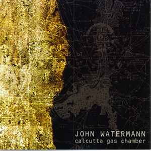 Calcutta Gas Chamber - John Watermann