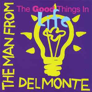 The Man From Delmonte - The Good Things In Life