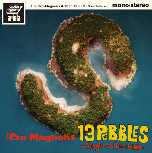 The Cro-Magnons – 13 Pebbles 〜Single Collection〜 (2014, 180g 