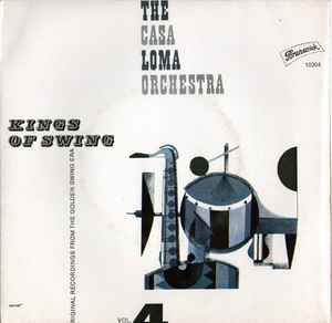 Glen Gray & The Casa Loma Orchestra - Kings Of Swing Vol. 4