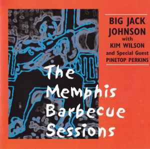 Big Jack Johnson - The Memphis Barbecue Sessions