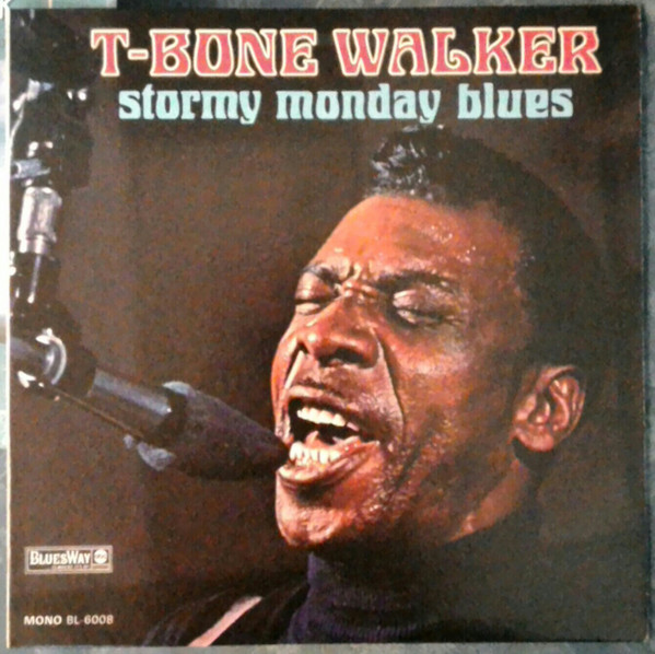 T-Bone Walker – Stormy Monday Blues (1968, Vinyl) - Discogs