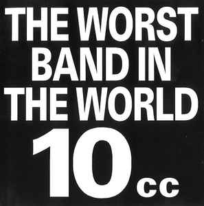 10cc - The Worst Band In The World アルバムカバー