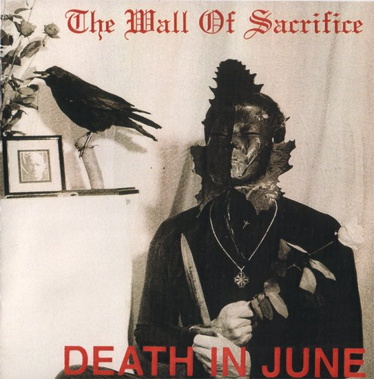 Death In June – The Wall Of Sacrifice (2003, CDr) - Discogs