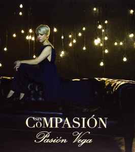 Pasión Vega - Sin Compasión album cover