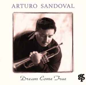 Arturo Sandoval - Dream Come True album cover