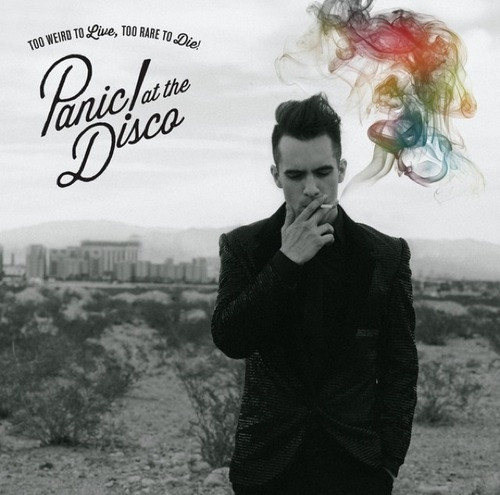 Panic! At The Disco – Too Weird To Live, Too Rare To Die!