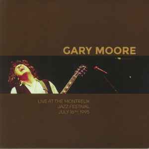 Gary Moore – Live At The Montreux Jazz Festival July 16th 1995