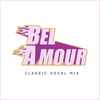 Bel Amour - Bel Amour (Classic Vocal Mix)