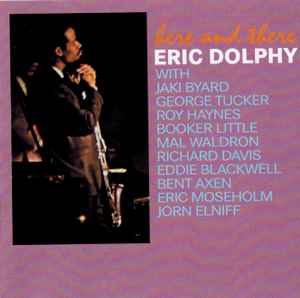 Eric Dolphy – Here And There (2016, CD) - Discogs