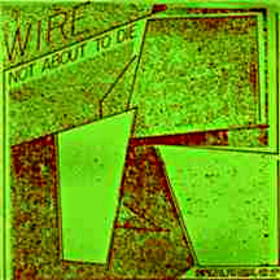 Wire - Not About To Die (Studio Demos 1977-1978) | Releases | Discogs