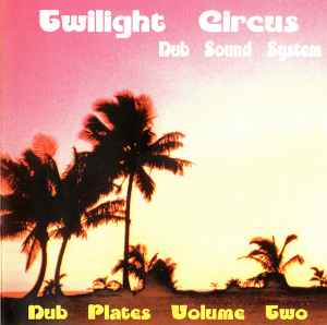 Twilight Circus Dub Sound System - Dub Plates Volume Two album cover