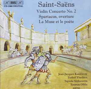 Camille Saint-Saëns - Violin Concerto No. 2; Spartacus, Overture; La Muse Et Le Poète album cover