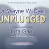 Dr. Wayne W. Dyer In Conversation With Lisa Garr - Unplugged