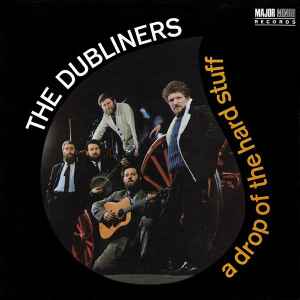 A Drop Of The Hard Stuff - The Dubliners