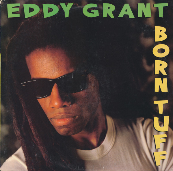 Eddy Grant – Born Tuff (1986, Vinyl) - Discogs