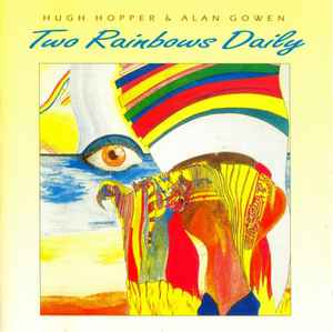 Hugh Hopper - Two Rainbows Daily