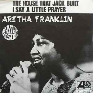 The House That Jack Built / I Say A Little Prayer - Aretha Franklin