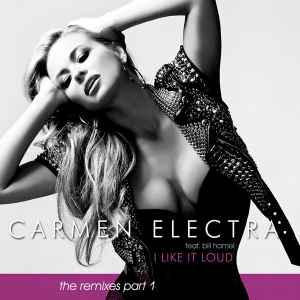 Carmen Electra - I Like It Loud (The Remixes Part 1) album cover