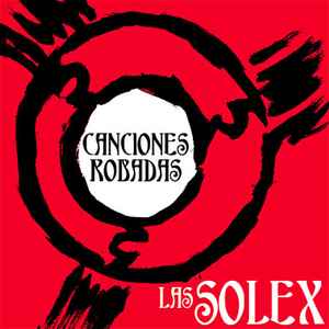 Canciones Robadas - Las Solex