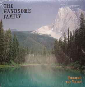 Through The Trees - The Handsome Family