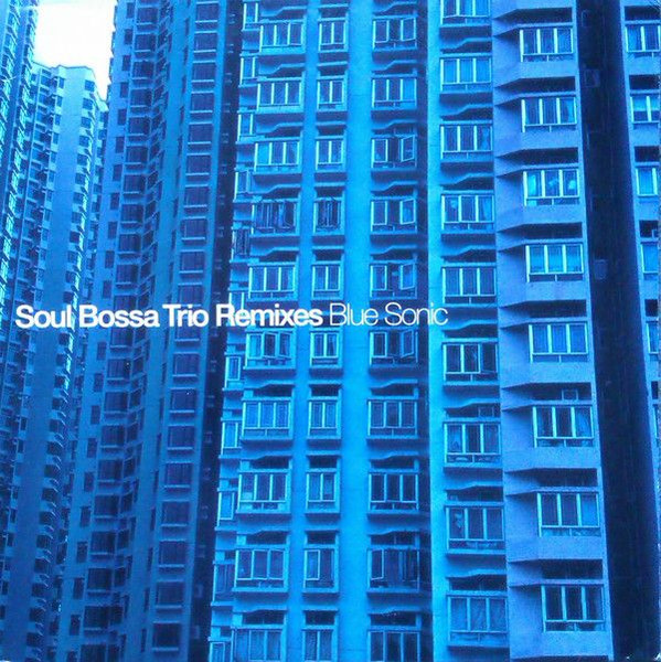 Soul Bossa Trio – Soul Bossa Trio Remixes - Blue Sonic (2000, CD