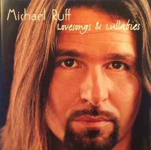 Michael Ruff - Lovesongs u0026 Lullabies | Releases | Discogs