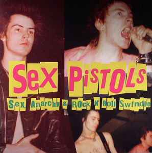 Sex Pistols - Sex, Anarchy & Rock N' Roll Swindle | Releases | Discogs