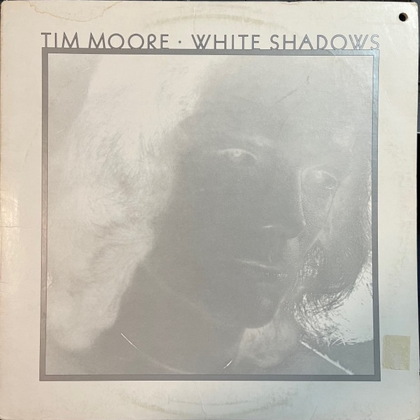 Tim Moore – White Shadows (1977, Vinyl) - Discogs