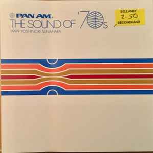 Yoshinori Sunahara – Pan Am - The Sound Of '70s (1999, CD) - Discogs
