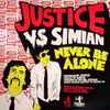 Justice (3) Vs Simian - Never Be Alone
