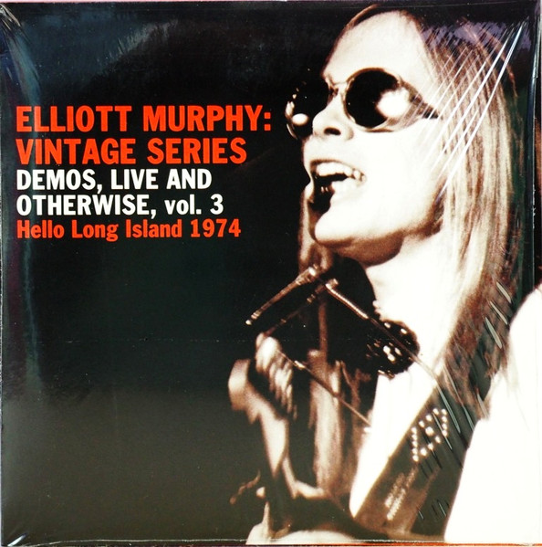 Elliott Murphy – Vintage Series, Demos, Live And Otherwise, Vol. 3