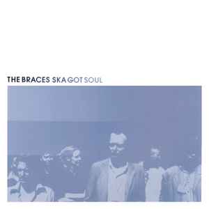 Pochette de l'album The Braces - Ska Got Soul