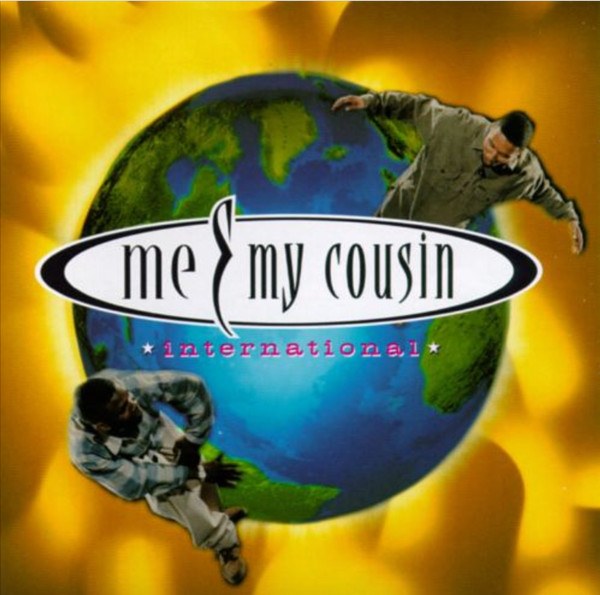 Me & My Cousin – International (1996, CD) - Discogs