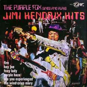 The Purple Fox - Sings And Plays Jimi Hendrix Hits