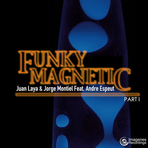 last ned album Juan Laya & Jorge Montiel Feat Andre Espeut - Funky Magnetic Part 1