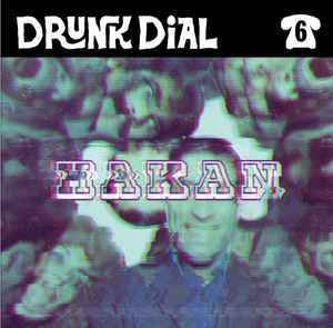 Hakan (6) - Drunk Dial #6