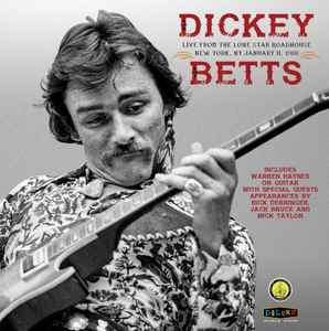 Dickey Betts - Live From the Lone Star Roadhouse New York, NY January 11, 1988