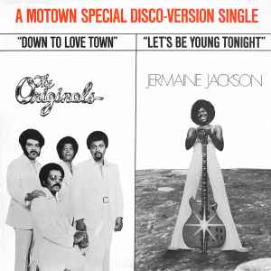 Down To Love Town /  Let's Be Young Tonight - The Originals / Jermaine Jackson
